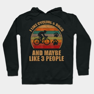 I Like Cycling Dogs And Maybe Like 3 People Hoodie